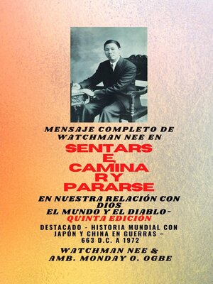 cover image of Mensaje completo de Watchman Nee en SENTARSE , CAMINAR y  PERMANECER en  NUESTRA RELACIÓN CON DIOSEL MUNDO Y EL DIABLO--Quinta Edición